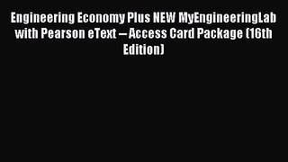 Engineering Economy Plus NEW MyEngineeringLab with Pearson eText -- Access Card Package (16th