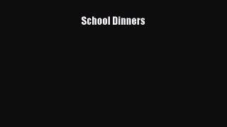 School Dinners [Read] Online