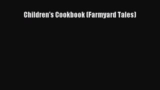 Children's Cookbook (Farmyard Tales) [PDF Download] Full Ebook