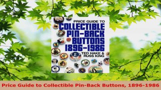 Read  Price Guide to Collectible PinBack Buttons 18961986 Ebook Free