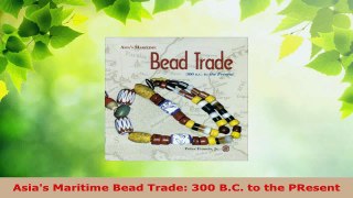 Read  Asias Maritime Bead Trade 300 BC to the PResent Ebook Free