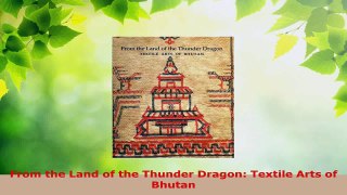 Read  From the Land of the Thunder Dragon Textile Arts of Bhutan PDF Online