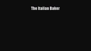 The Italian Baker [Read] Full Ebook