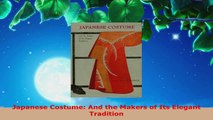 Read  Japanese Costume And the Makers of Its Elegant Tradition EBooks Online
