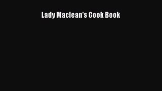 Lady Maclean's Cook Book [Read] Full Ebook