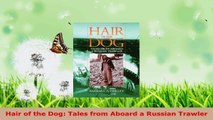 Read  Hair of the Dog Tales from Aboard a Russian Trawler PDF Online