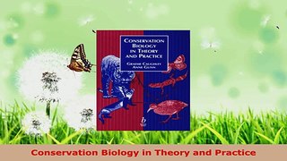 PDF Download  Conservation Biology in Theory and Practice Read Online