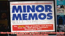 Minor Memos The Wacky Side of Politics and Power from the Wall Street Journals Washingto