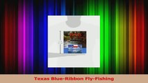 PDF Download  Texas BlueRibbon FlyFishing Download Online