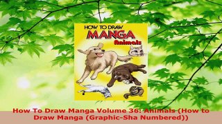 PDF Download  How To Draw Manga Volume 36 Animals How to Draw Manga GraphicSha Numbered Read Full Ebook