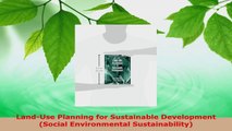 Read  LandUse Planning for Sustainable Development Social Environmental Sustainability Ebook Free