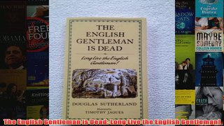 The English Gentleman is Dead Long Live the English Gentleman