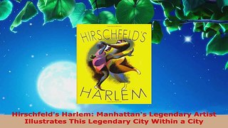 Read  Hirschfelds Harlem Manhattans Legendary Artist Illustrates This Legendary City Within a Ebook Free