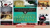 PDF Download  Napoleon Hills Keys to Positive Thinking 10 Steps to Health Wealth and Success10 Steps Read Full Ebook