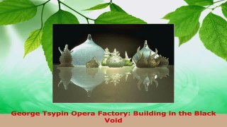 Download  George Tsypin Opera Factory Building in the Black Void EBooks Online