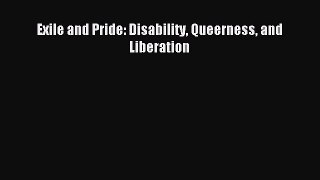 Exile and Pride: Disability Queerness and Liberation [PDF] Online