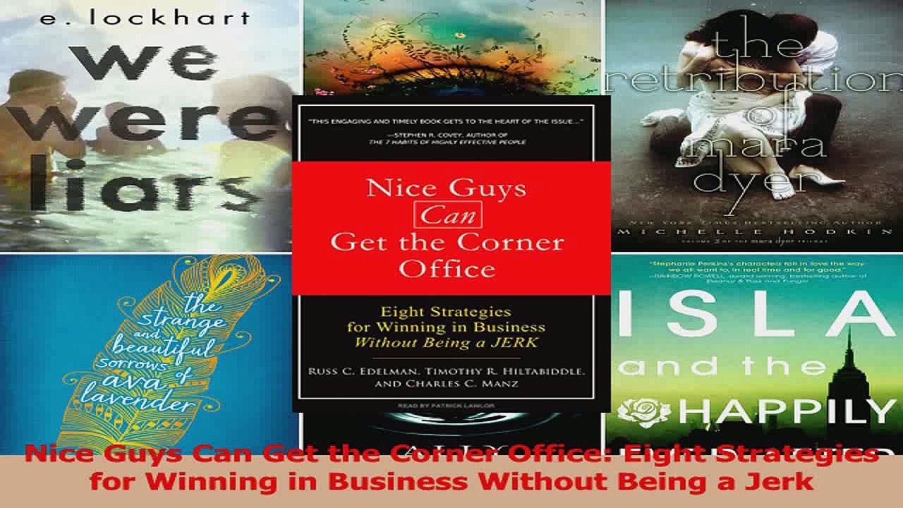 PDF Download  Nice Guys Can Get the Corner Office Eight Strategies for Winning in Business Without Read Full Ebook