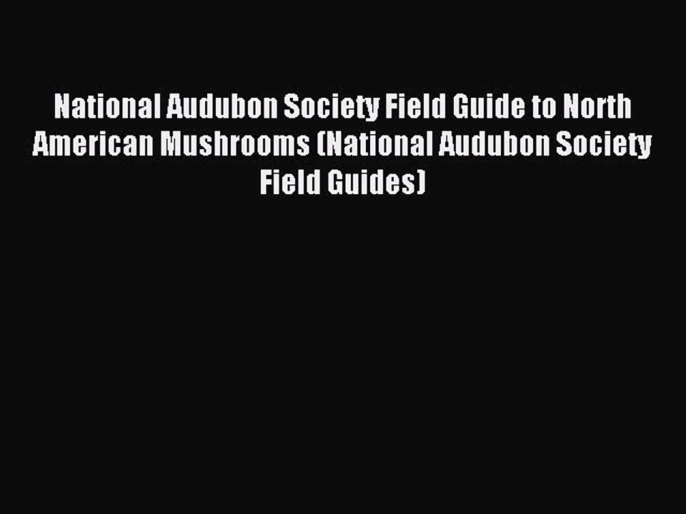 National Audubon Society Field Guide to North American Mushrooms (National Audubon Society