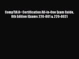 CompTIA A  Certification All-in-One Exam Guide 8th Edition (Exams 220-801 & 220-802) [Read]