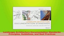 Download  Landscape Architecture Documentation Standards Principles Guidelines and Best Practices Ebook Online