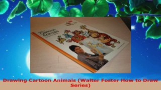 PDF Download  Drawing Cartoon Animals Walter Foster How to Draw Series Download Online