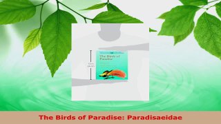 PDF Download  The Birds of Paradise Paradisaeidae PDF Full Ebook