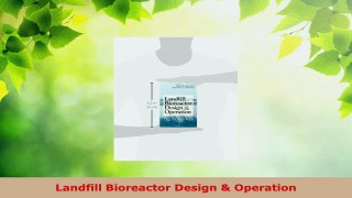 PDF Download  Landfill Bioreactor Design  Operation Download Online
