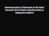 Sovereign Erotics: A Collection of Two-Spirit Literature (First Peoples: New Directions in