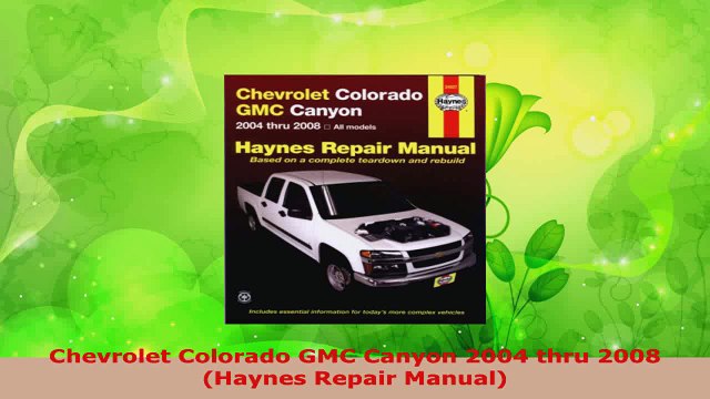 PDF Download Chevrolet Colorado GMC Canyon 2004 thru 2008 Haynes Repair Manual Download Online