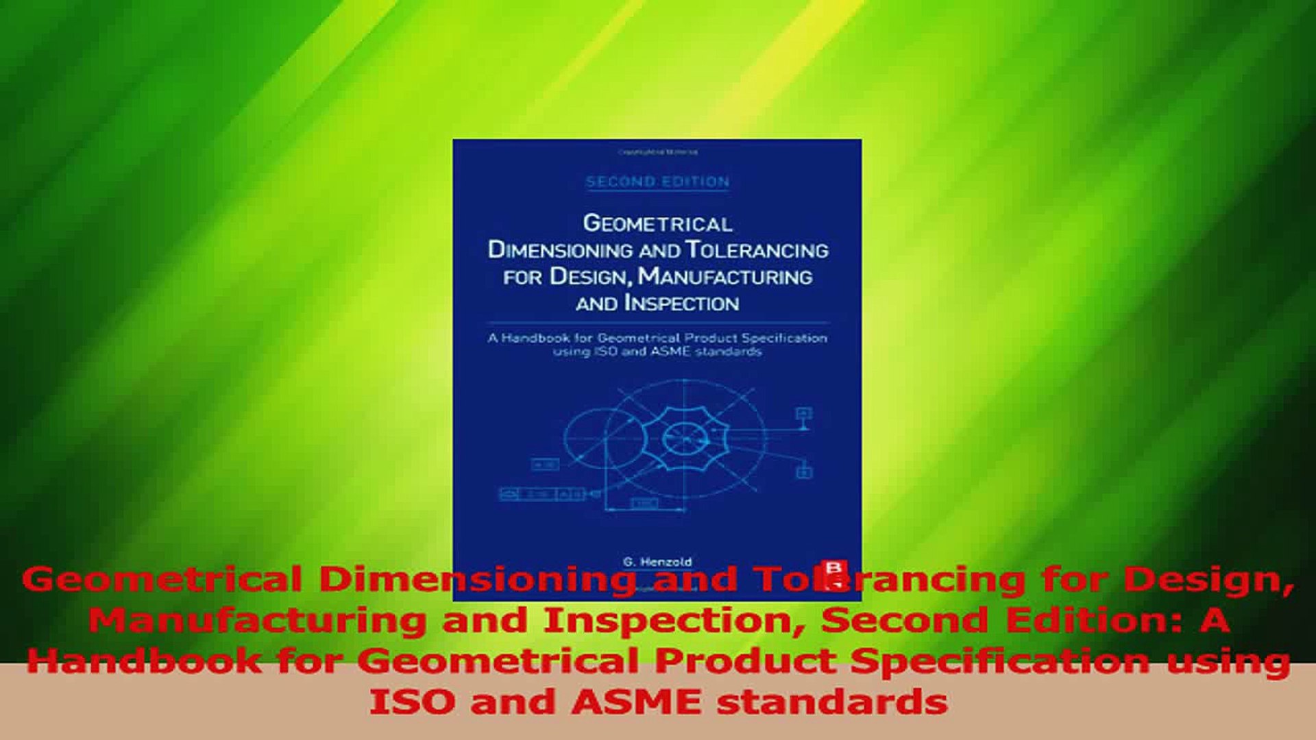 Read Geometrical Dimensioning And Tolerancing For Design Manufacturing And Inspection Second Pdf Free - 