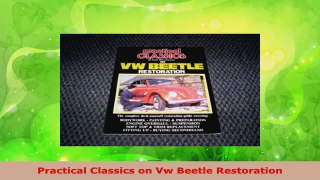 PDF Download  Practical Classics on Vw Beetle Restoration PDF Online