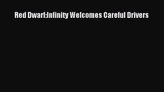 Red Dwarf:Infinity Welcomes Careful Drivers [PDF Download] Online