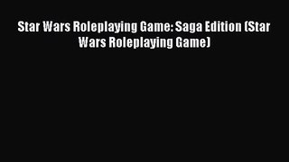 Star Wars Roleplaying Game: Saga Edition (Star Wars Roleplaying Game) [PDF] Online