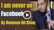 I am never on Facebook By Nouman Ali Khan