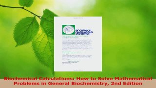 PDF Download  Biochemical Calculations How to Solve Mathematical Problems in General Biochemistry 2nd Read Online