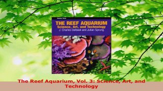 PDF Download  The Reef Aquarium Vol 3 Science Art and Technology Read Full Ebook