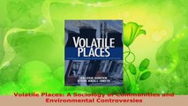 Download  Volatile Places A Sociology of Communities and Environmental Controversies PDF Online