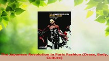Read  The Japanese Revolution in Paris Fashion Dress Body Culture Ebook Free