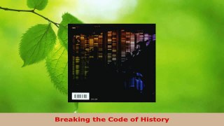PDF Download  Breaking the Code of History PDF Online