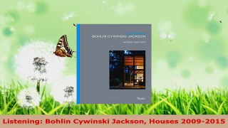 Read  Listening Bohlin Cywinski Jackson Houses 20092015 Ebook Free