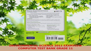 PDF Download  ENVIRONMENTAL SCIENCE 2011 EXAMVIEW COMPUTER TEST BANK GRADE 11 Read Full Ebook
