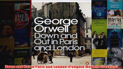 Down and Out in Paris and London Penguin Modern Classics