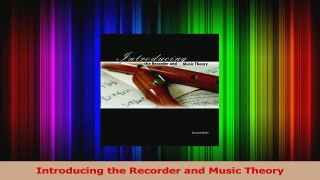 PDF Download  Introducing the Recorder and Music Theory PDF Online