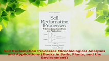 Read  Soil Reclamation Processes Microbiological Analyses and Applications Books in Soils Ebook Free