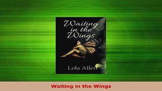 PDF Download  Waiting in the Wings Download Online