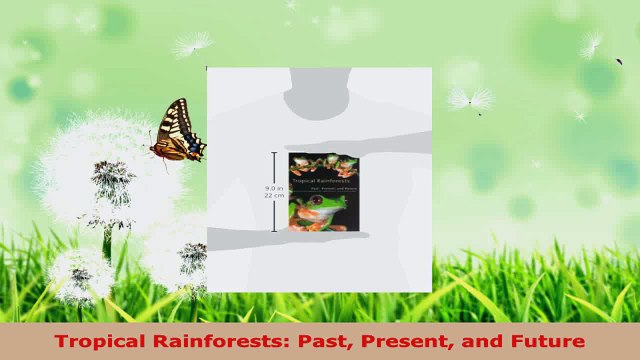 Read Tropical Rainforests Past Present and Future PDF Online