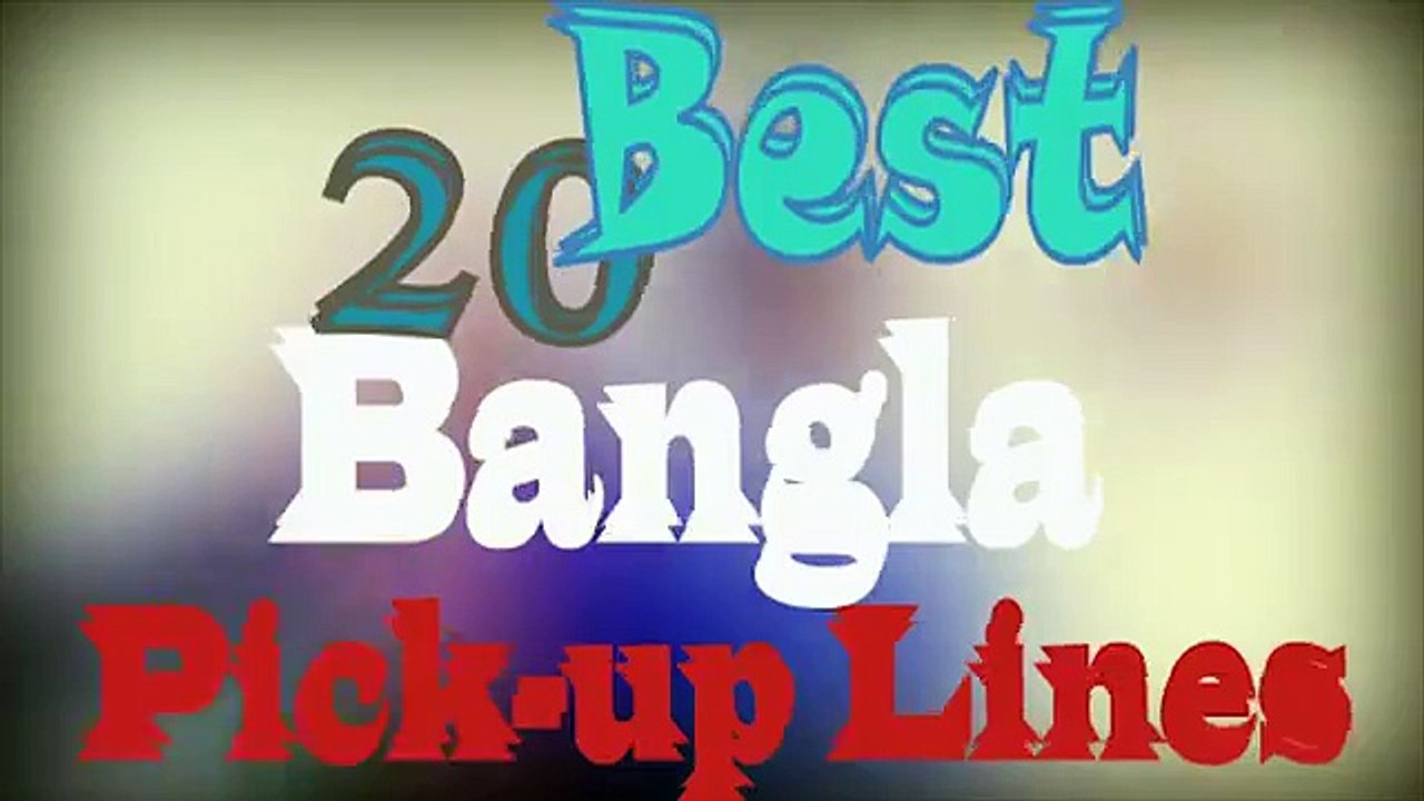 Best Bangla Pickup lines