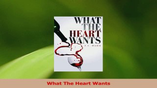 PDF Download  What The Heart Wants PDF Online