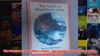 The Secret of Dead Mans Cove  The Further Adventures of The Young Detectives