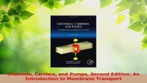 Download  Channels Carriers and Pumps Second Edition An Introduction to Membrane Transport PDF Free
